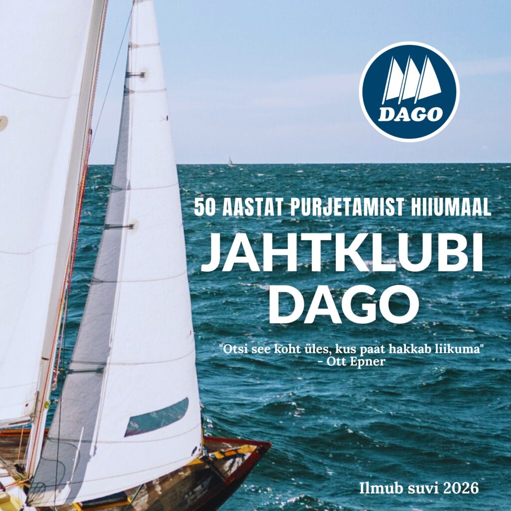 Anname hoogu! Jahtklubi Dago 50 aastat – raamat Hiiumaa purjetamisest